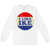 White i like ike political button vintage distressed Long Sleeve Tee - baoMotion