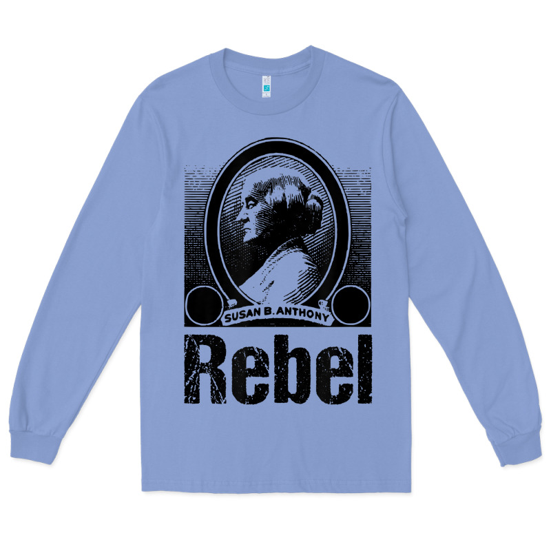 Political Rebel Tshirt Susan B Anthony Women's History Gift Long Sleeve Tee by baoMotion | Teevron