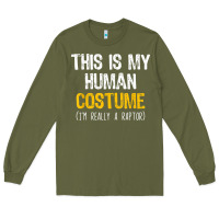 Army Green human costume raptor halloween velociraptor lazy easy t shirt Long Sleeve Tee - baoMotion