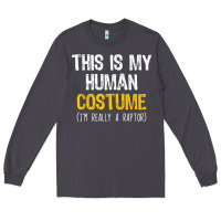 Smoke human costume raptor halloween velociraptor lazy easy t shirt Long Sleeve Tee - baoMotion