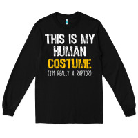 Black human costume raptor halloween velociraptor lazy easy t shirt Long Sleeve Tee - baoMotion