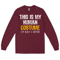 Burgundy human costume raptor halloween velociraptor lazy easy t shirt Long Sleeve Tee - baoMotion
