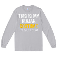 Moon Dust human costume raptor halloween velociraptor lazy easy t shirt Long Sleeve Tee - baoMotion