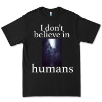 Black I don't believe i̇n humans Premium Tee - Bettercallsaul