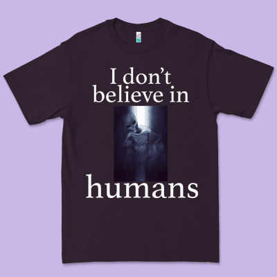 I Don't Believe İn Humans Premium Tee Designed By Bettercallsaul