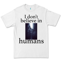 White I don't believe i̇n humans Premium Tee - Bettercallsaul