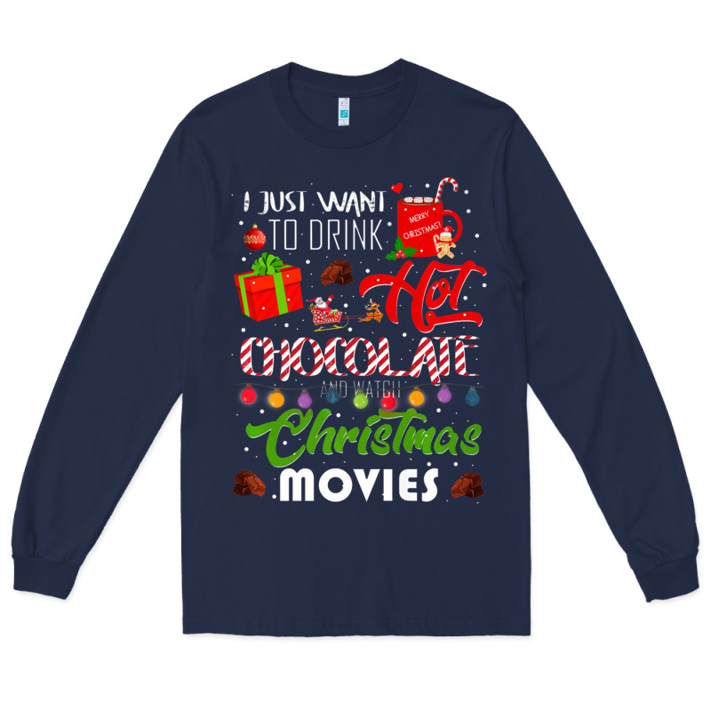 I Just Want To Drink Hot Chocolate Watch Christmas Movies Premium Long Sleeve Tee by baoMotion | Teevron