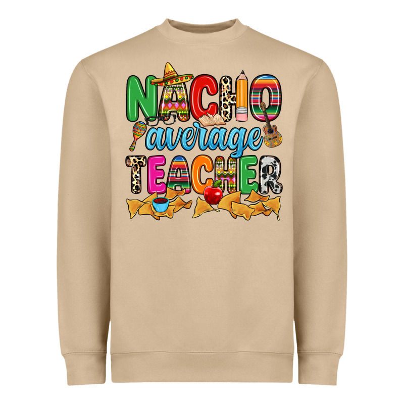 Nacho Average Teacher Heavyweight Sweatshirt by RanaPortraitStore | Teevron