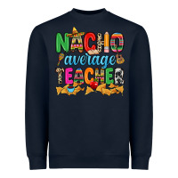 Navy Nacho average Teacher Heavyweight Sweatshirt - RanaPortraitStore