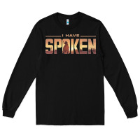 Black i have spoken Long Sleeve Tee - baoMotion