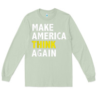Matcha Make America Think Again Funny Elections President Politics Long Sleeve Tee - baoMotion