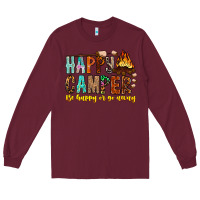 Burgundy Happy Camper Be Happy Or Go Away Long Sleeve Tee - CowhideDigitalArt