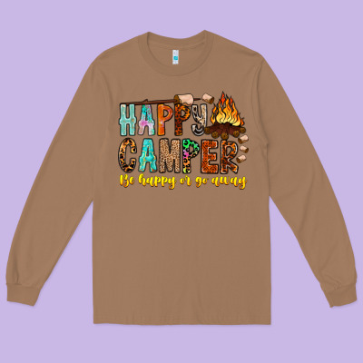 Happy Camper Be Happy Or Go Away Long Sleeve Tee Designed By Cowhidedigitalart