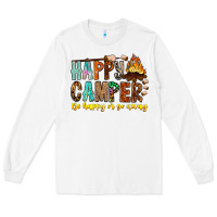 White Happy Camper Be Happy Or Go Away Long Sleeve Tee - CowhideDigitalArt