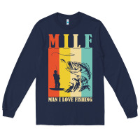 Navy fishing t  shirt milf man i love fishing t  shirt Long Sleeve Tee - baoMotion