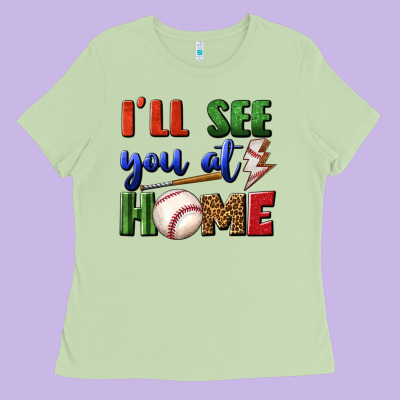 I'll See You At Home Ladies Tee Designed By Bundleandbundleshop