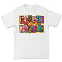 White Gobble Till You Wobble Premium Tee - FaDigitalArtStudio