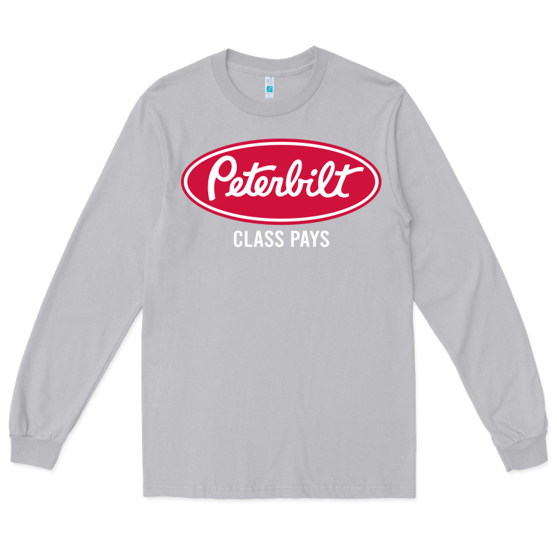 Peterbilt Class Pays, Peterbilt Class Pays Art, Peterbilt Class Pays W Long Sleeve Tee by baoMotion | Teevron