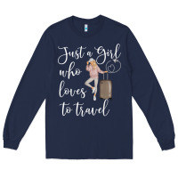 Navy just a girl who loves to travel traveling women nomad t shirt Long Sleeve Tee - baoMotion