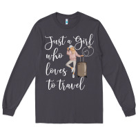 Just A Girl Who Loves To Travel Traveling Women Nomad T Shirt Long Sleeve Tee | Teevron