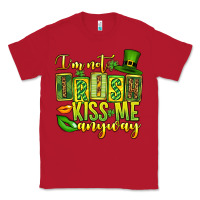 Red St. Patrick's I am not irish kiss me anyway Classic Tee - OliviaCreatesArt