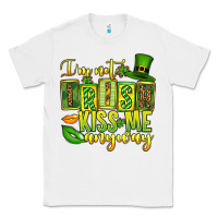 White St. Patrick's I am not irish kiss me anyway Classic Tee - OliviaCreatesArt