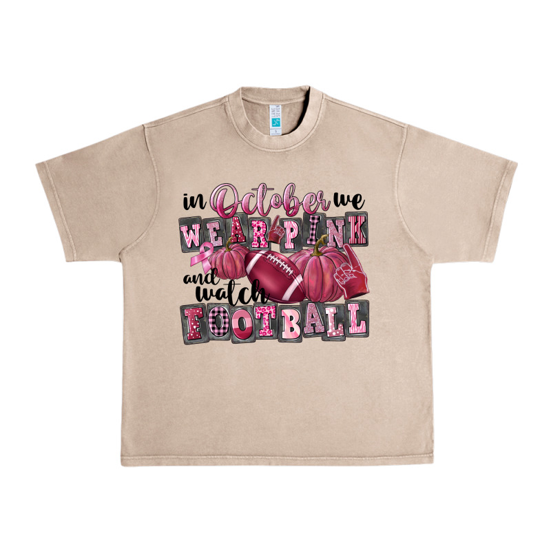 In October We Wear Pink And Watch Football Urban Heavy Tee by FaDigitalArtStudio | Teevron