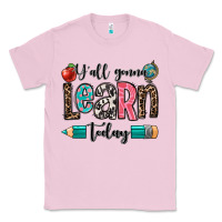 Bubblegum Pink y'all gonna learn today Classic Tee - OliviaCreatesArt