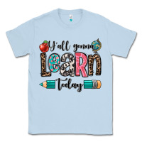 Dusty Blue y'all gonna learn today Classic Tee - OliviaCreatesArt