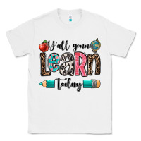 White y'all gonna learn today Classic Tee - OliviaCreatesArt
