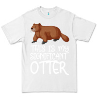 White this is my significant otter Premium Tee - Bettercallsaul