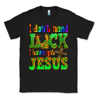 Black St. Patrick's I dont need luck i have got Jesus Classic Tee - OliviaCreatesArt