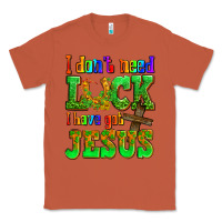 Copper St. Patrick's I dont need luck i have got Jesus Classic Tee - OliviaCreatesArt