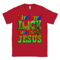 Red St. Patrick's I dont need luck i have got Jesus Classic Tee - OliviaCreatesArt
