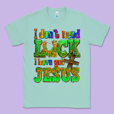 St. Patrick's I Dont Need Luck I Have Got Jesus Classic Tee Designed By Oliviacreatesart