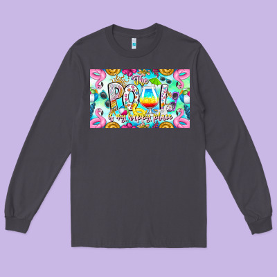 The Pool Is My Happy Place Long Sleeve Tee Designed By Cowhidedigitalart