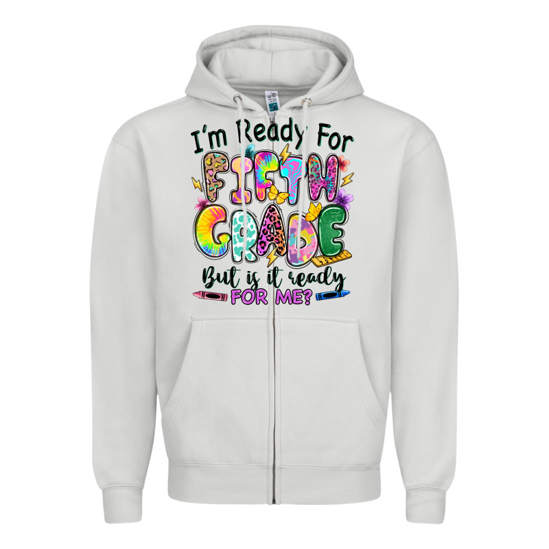 I'm Ready For Fifth Grade But Is It Ready For Me Zipper Hoodie by RanaPortraitStore | Teevron