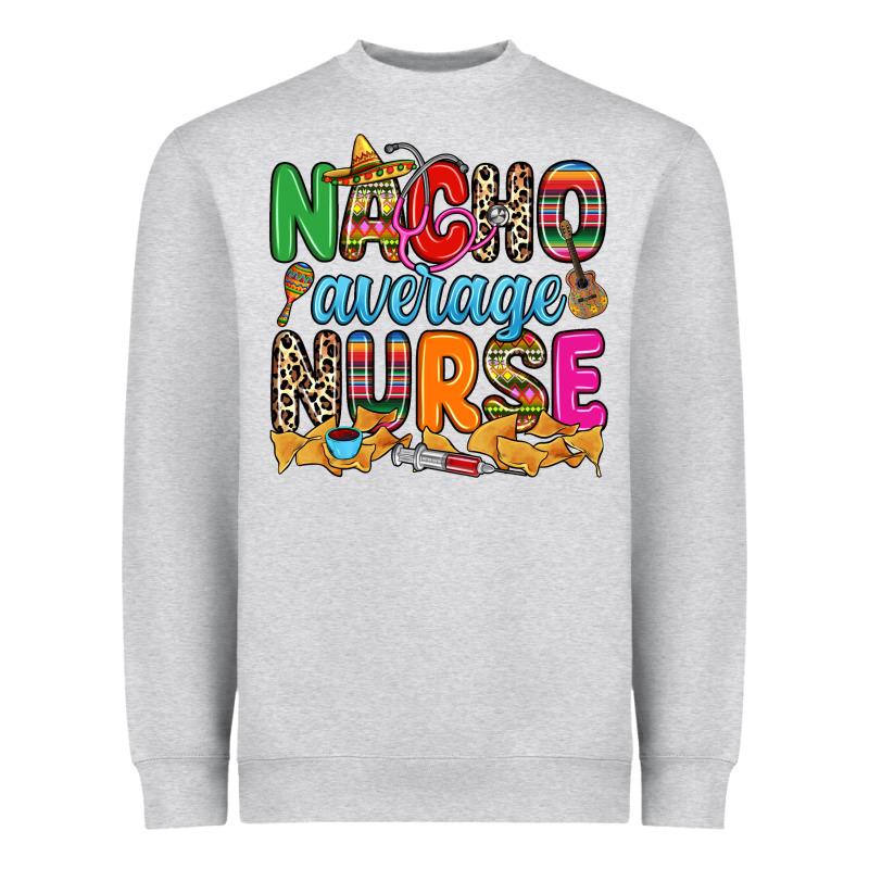 Nacho Average Nurse Heavyweight Sweatshirt by RanaPortraitStore | Teevron
