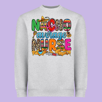 Nacho Average Nurse Heavyweight Sweatshirt Designed By Ranaportraitstore