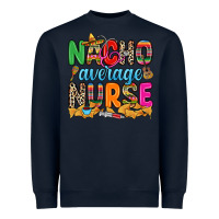 Navy nacho average nurse Heavyweight Sweatshirt - RanaPortraitStore