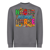 Storm nacho average nurse Heavyweight Sweatshirt - RanaPortraitStore