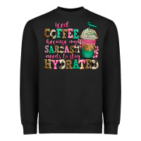 Black iced coffee because my sarcasm needs to stay hydra Heavyweight Sweatshirt - Jasminsmagicworld