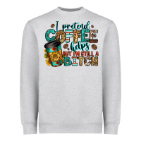 Heather Grey i pretend coffee helps but i'm still a bitch Heavyweight Sweatshirt - Jasminsmagicworld
