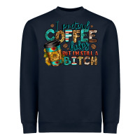 Navy i pretend coffee helps but i'm still a bitch Heavyweight Sweatshirt - Jasminsmagicworld