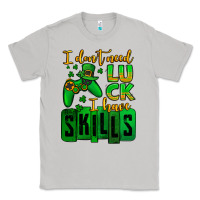 Moon Dust St. Patrick's I don't need luck i have skills Classic Tee - OliviaCreatesArt