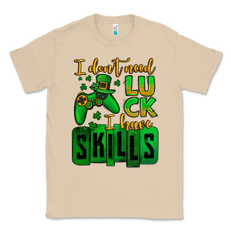 St. Patrick's I Don't Need Luck I Have Skills Classic Tee by OliviaCreatesArt | Teevron