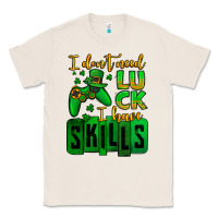 Natural St. Patrick's I don't need luck i have skills Classic Tee - OliviaCreatesArt