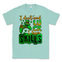 Seafoam St. Patrick's I don't need luck i have skills Classic Tee - OliviaCreatesArt