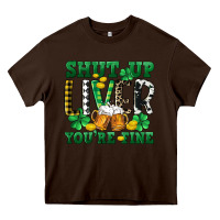 Chocolate Brown Shut up liver you're fine Heavy Core Tee - CowGirlArtShop