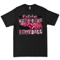 Black in october we wear pink and watch football Premium Tee - FaDigitalArtStudio